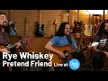 Pretend Friend - Rye Whiskey - Phil Uhlik Showroom Sessions