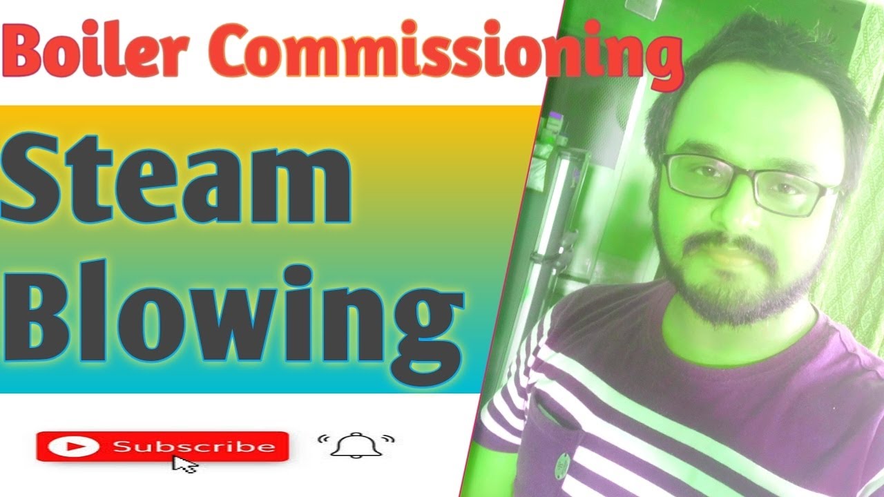 Boiler steam Blowing Boiler Commissioning Steam blowing methods