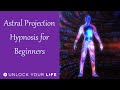 Astral Projection Hypnosis for Beginners