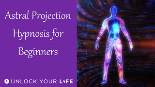 Astral Projection Hypnosis for Beginners