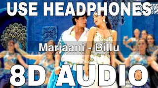 Marjaani (8D Audio) || Billu || Sukhwinder Singh \u0026 Sunidhi Chauhan || Kareena Kapoor, Shahrukh Khan