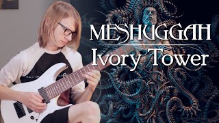 Meshuggah - Ivory Tower (Instrumental Guitar Cover)