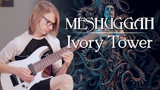 Meshuggah - &quot;Ivory Tower&quot; (Instrumental Guitar Cover)