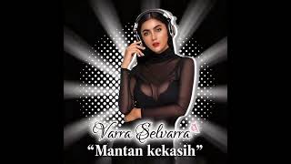 Varra Selvarra - Mantan Kekasih 