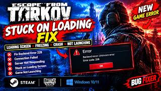 Escape From Tarkov Stuck on Loading FIX 2026 | Backend Error 228, Freezing & Not Launching