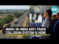 Made-in-India Rail safety system is here; Modi Minister oversees Kavach successful tests