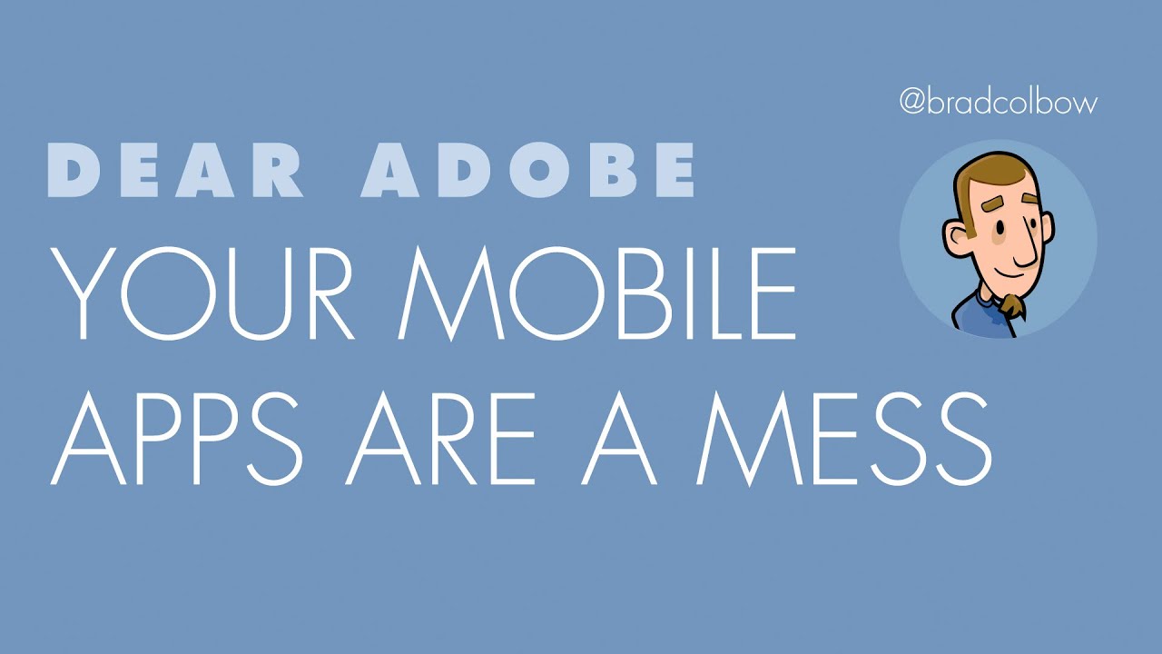 Dear Adobe, Your Mobile Apps are a Mess