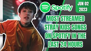 MOST STREAMED STRAY KIDS SONGS ON SPOTIFY IN THE LAST 24 HOURS | TOP 30 | JUNE 02 2023