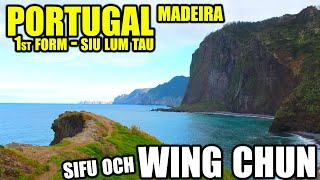 Wing Chun 1st Form | Madeira Portugal | First Form Wing Chun