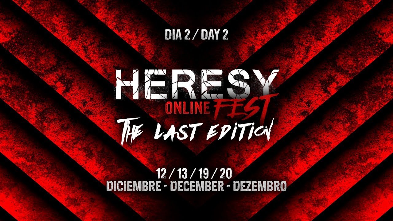 Heresy Fest Online - The Last Edition - Dia 2 / Day 2