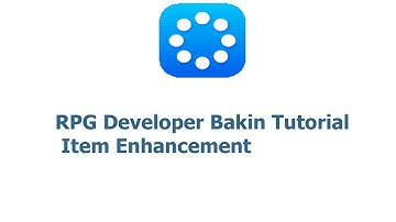 RPG Developer Bakin Tutorial: Item Enhancement