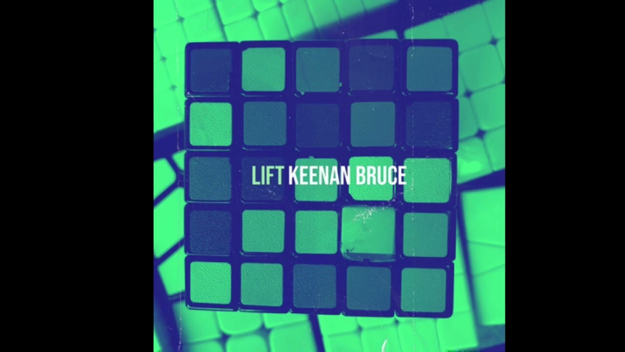 Keenan Bruce Lift (Official Audio) YouTube