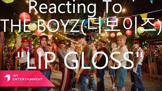 Reacting To - THE BOYZ(더보이즈) "LIP GLOSS"