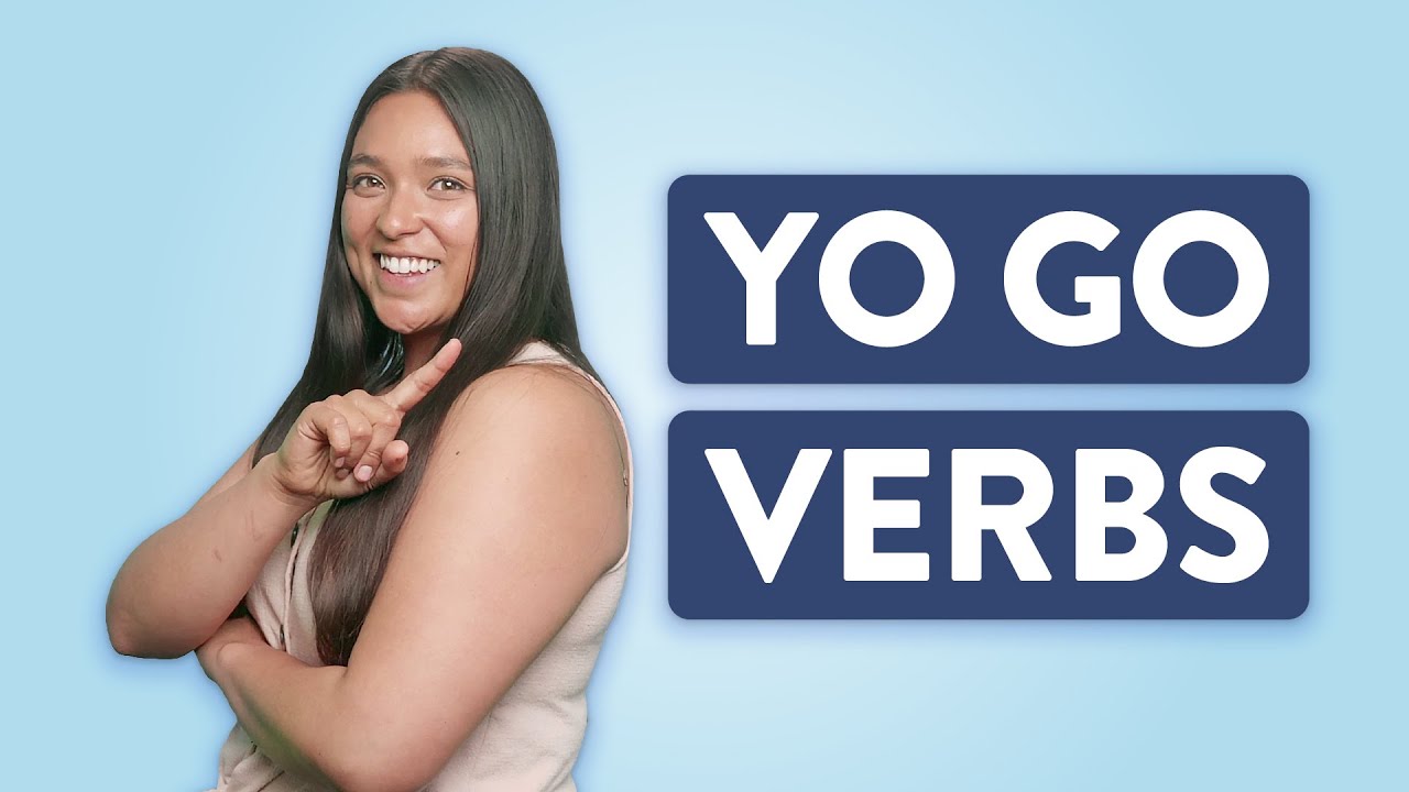 what-are-yo-go-verbs-in-spanish-youtube