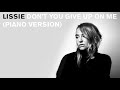 Lissie - Don't You Give Up On Me [Piano Version] (Official Audio)