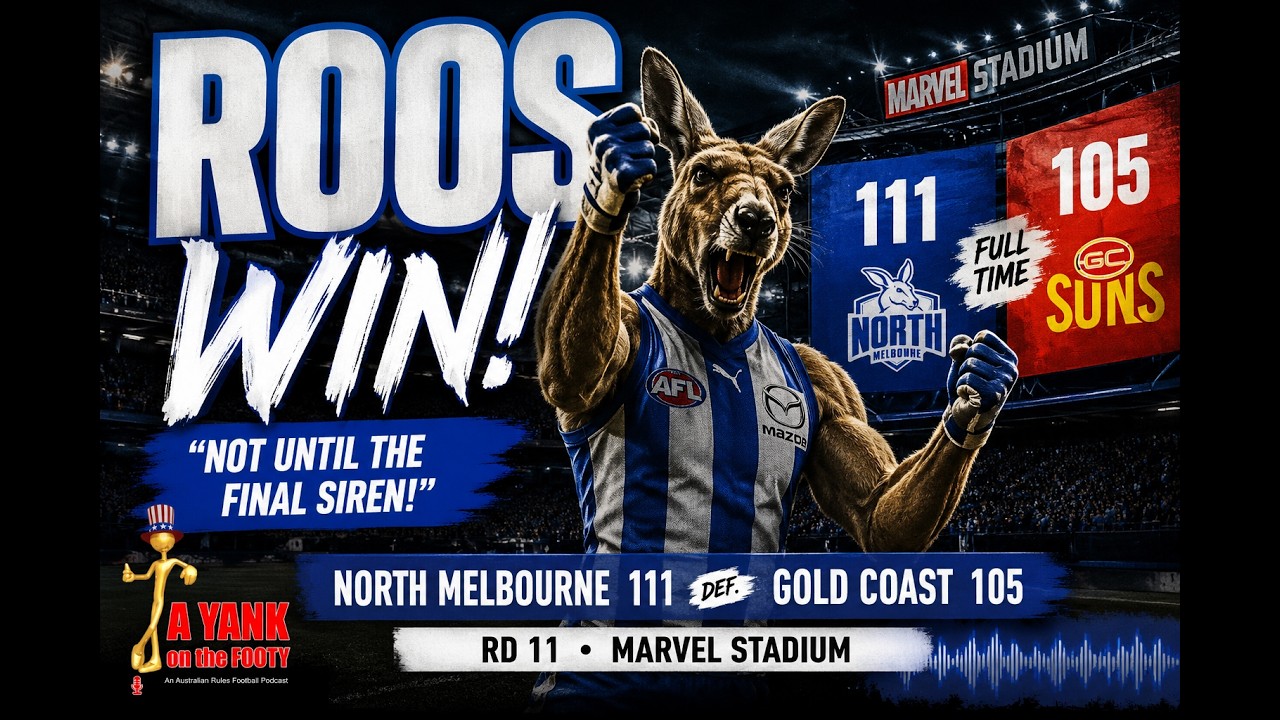 A Yank on the Footy looks at North Melbourne's stunning win over Gold Coast in Rd 11