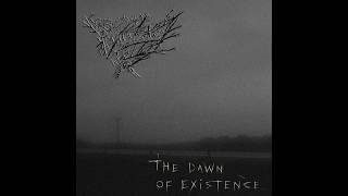 The Dawn Of Existence (Full Album)