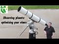 Observing planets: optimising your views