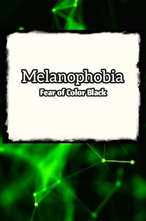 Melanophobia | Dictionary no.80 - YouTube