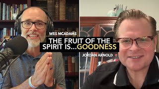 The Fruit of the Spirit is Goodness with Jordan Arnold