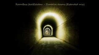 Roombass feat. Eskobar - Tumblin down (Original mix)