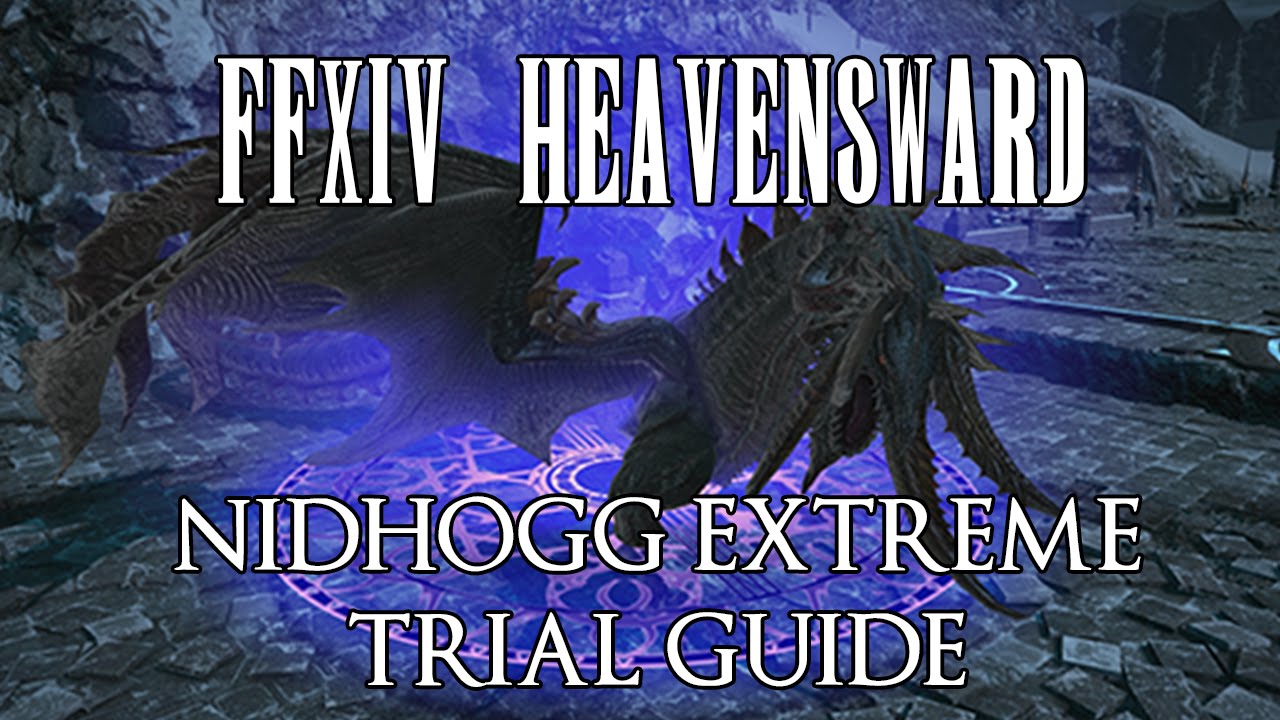 Ffxiv Heavensward Nidhogg Extreme Trial Guide Nidhogg S Rage Youtube