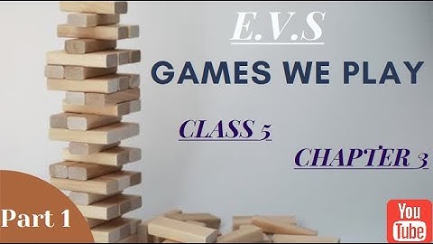 GAMES WE PLAY || CLASS 5 || E.V.S || CHAPTER 3 || Part 1 || MPES Classes