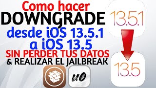 Como hacer el Downgrade A12 -A13 desde iOS 13.5.1 a 13.5 sin perder tus datos y hacer el jailbreak