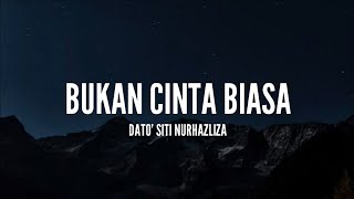 [1 Jam Lirik]  Dato' Siti Nurhaliza - Bukan Cinta Biasa (Lirik)