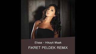 Elissa - Hikayti Maak (Fikret Peldek Remix) 2015 Resimi