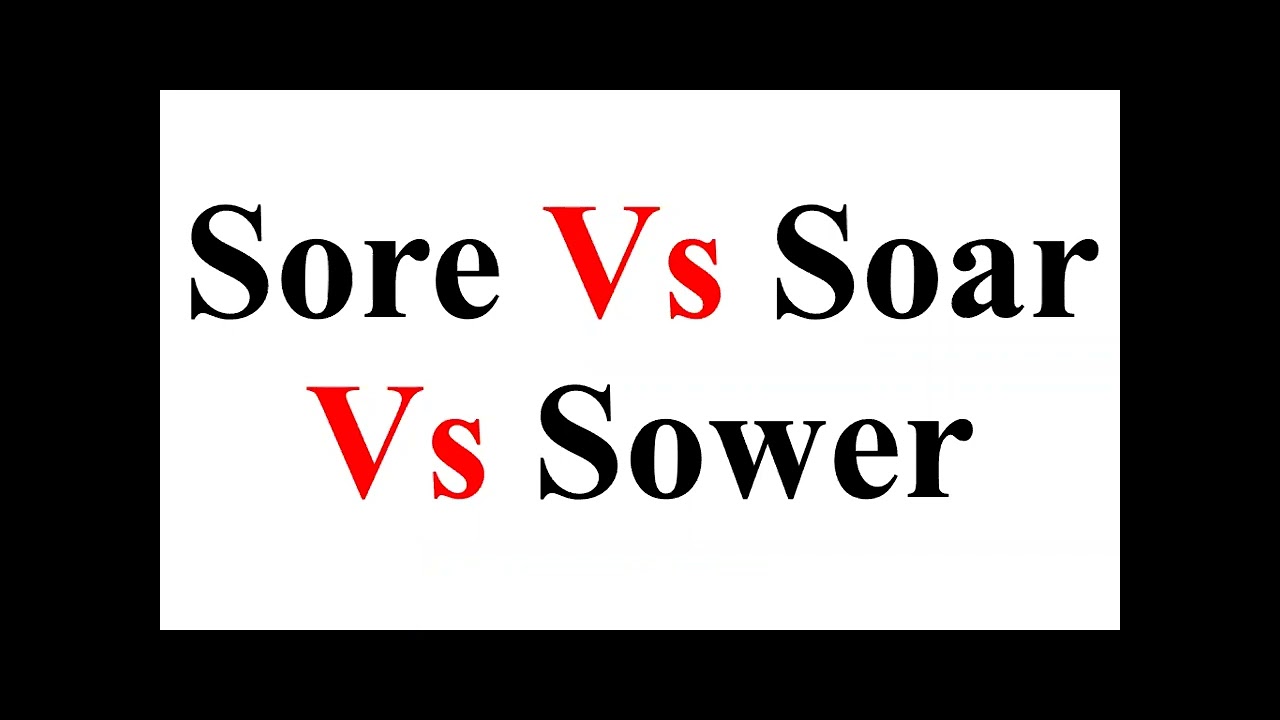 Sore vs Soar vs Sower / confusing words / pair of words by Zeeshan Shafique