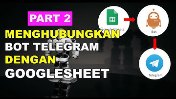 PART 2 bot telegram yg terhubung googleform