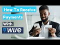 How To Receive Payment With TransferWise [Step by Step Process]