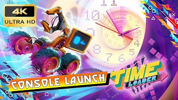 Time Loader | Official Console Launch Trailer | (4K)