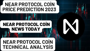 NEAR Protocol Coin Price Prediction 2023 / NEAR Protocol News Today/NEAR Protocol Technical Analysis