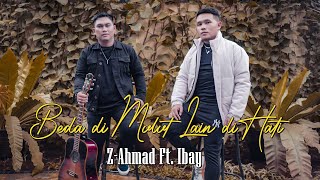 Download lagu Ze AHMAD ft IBAY || BEDA DIMULUT LAIN DIHATI (Offical )