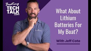 What About Lithium Batteries For My Boat?