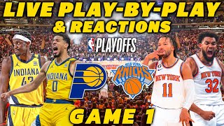 Indiana Pacers vs New York Knicks Game 1 | Live Play-By-Play & Reactions