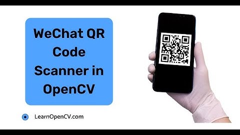 WeChat QR Code Scanner in OpenCV