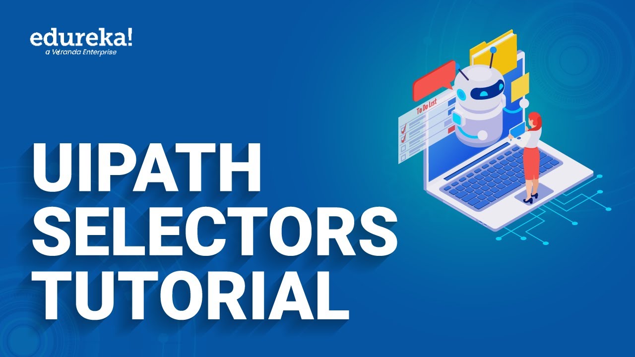 UiPath Selectors Tutorial | How UiPath Identifies Objects | UiPath For ...