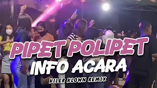 PIPET POLIPET X INFO ACARA💃 || DANGDUT VIRAL - REMIX AKHIR TAHUN