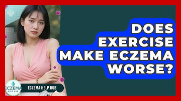 Does Exercise Make Eczema Worse? - Eczema Help Hub