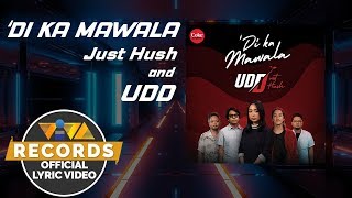 'Di Ka Mawala - Just Hush x UDD [Official Lyric Video]