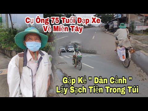 Video Cụ Ông 75 Tuổi Đạp Xe Về Miền Tây Trên Đường 