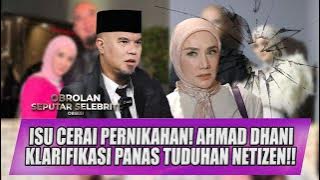 RUMAH TANGGA DITERPA ISU CERAI! AHMAD DHANI DAN MULAN JAMEELA GERCEP KLARIFIKASI PANAS!! - OSS