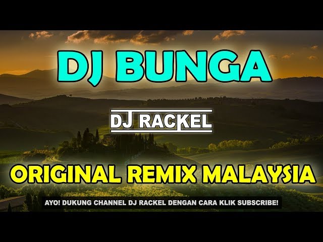 DJ BUNGA ORIGINAL REMIX MALAYSIA TERBARU class=