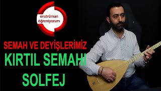 Semah Ve Deyişlerimiz Ders 32 - Kırtıl Semahı Solfej