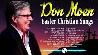 Best Don Moen Easter Christian Songs 2021 Collection🙏Reflection Praise And Worship Songs Nonstop Best Don Moen Easter Christian Songs 2021 Collection🙏Reflection Praise And Worship Songs Nonstop