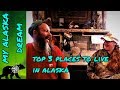 Top three places to live in Alaska (IMO)