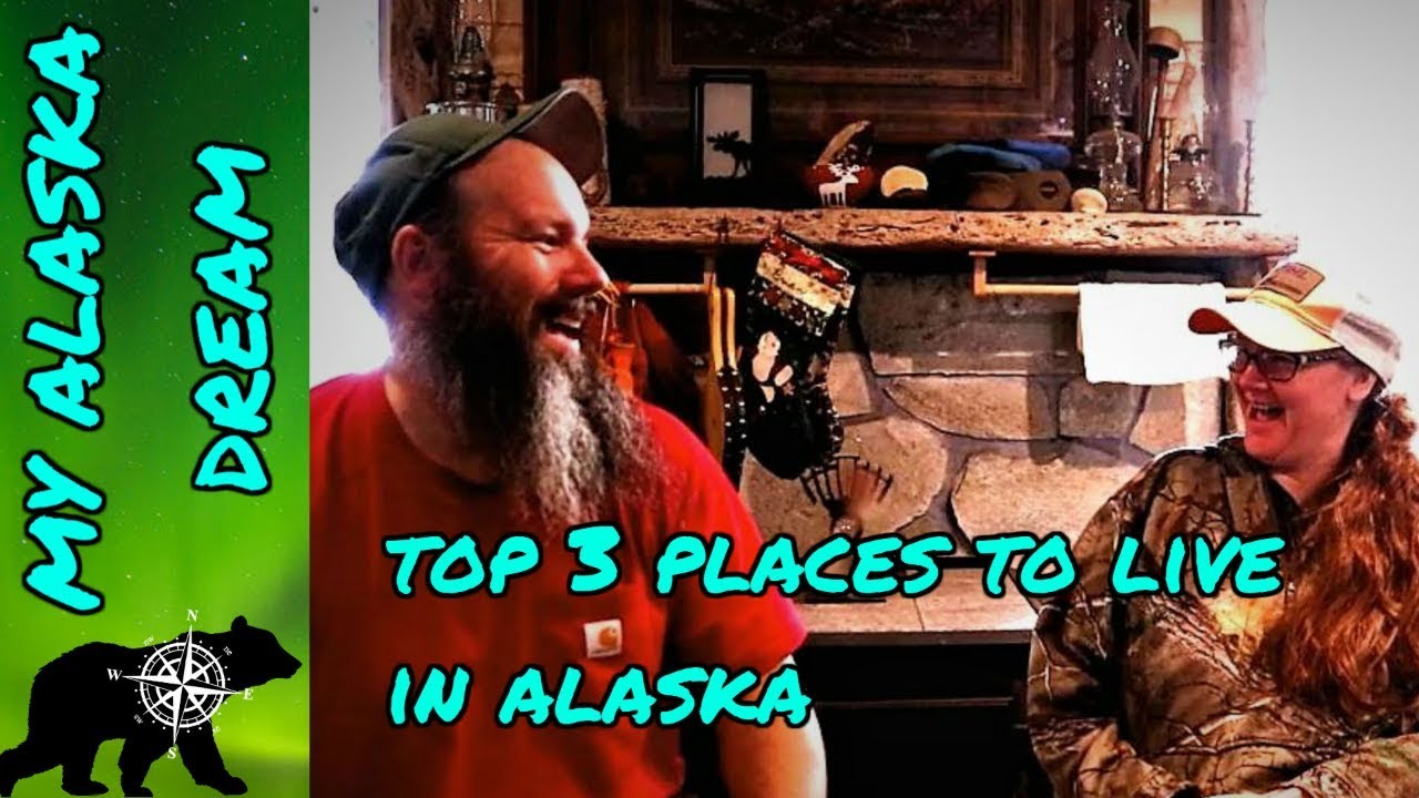 Top three places to live in Alaska (IMO) - YouTube